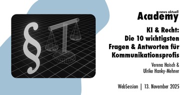 dpa-Akademie: KI & Recht: Die 10 wichtigsten Fragen & Antworten f&uuml;r Kommunikationsprofis / Ein Webinar der news aktuell Academy