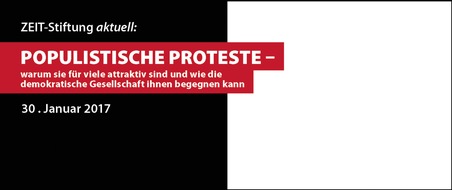 ZEIT-Stiftung Ebelin und Gerd Bucerius: Populistische Proteste - warum sie für viele attraktiv sind  und wie wir ihnen begegnen können Debatte in der Reihe "ZEIT-Stiftung aktuell"