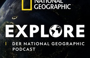 National Geographic Channel: Erster deutschsprachiger National Geographic Podcast ab heute abrufbar