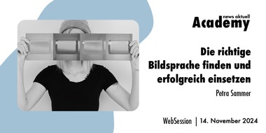 news aktuell Academy: Die richtige Bildsprache finden und erfolgreich einsetzen / Ein Online-Seminar der news aktuell Academy