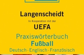Langenscheidt KG: Das Eckige für's Runde - Volltreffer im Langenscheidt Programm: das offizielle Fussball-Wörterbuch der UEFA