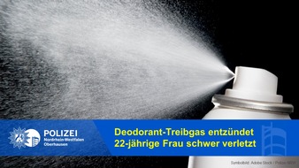 Polizeipräsidium Oberhausen: POL-OB: Gemeinsame Pressemitteilung der Staatsanwaltschaft Duisburg und der Polizei Oberhausen: Deodorant-Treibgas entzündet - 22-jährige Frau schwer verletzt