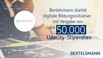 Bertelsmann SE & Co. KGaA: Bertelsmann startet digitale Bildungsinitiative mit Vergabe von rund 50.000 Udacity-Stipendien