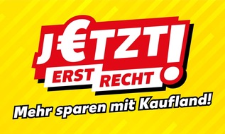 Kaufland: Jetzt erst recht! Kaufland startet neue Preiskampagne