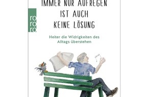 Alexander von Spreti - public relations: "Immer nur aufregen ist auch keine Lösung" - Heiter die Widrigkeiten des Alltags überstehen