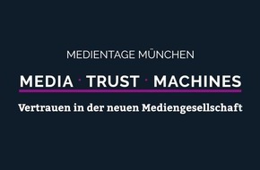 Medientage München 2017 - Media, Trust, Machines: Ein Rückblick