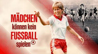 ARD Mediathek: "Mädchen können kein Fußball spielen" ab 3. Juli in der ARD Mediathek / Neuer Dokumentarfilm von Torsten Körner über die Geschichte der Pionierinnen des Frauenfußballs