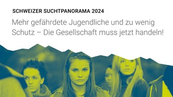 Sucht Schweiz / Addiction Suisse / Dipendenze Svizzera: Das Schweizer Suchtpanorama 2024 / Mehr gefährdete Jugendliche und zu wenig Schutz - Die Gesellschaft muss jetzt handeln!