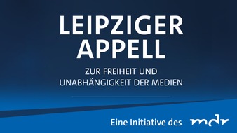 MDR Mitteldeutscher Rundfunk: Tag der Pressefreiheit: MDR-Initiative &bdquo;Leipziger Appell&ldquo; f&uuml;r Medienfreiheit gewinnt zahlreiche weitere renommierte Unterzeichnende