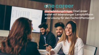 OneCareer GmbH: Weiterbildungsträger OneCareer bietet mit lebenslanger Lernplattform eine Lösung für den Fachkräftemangel