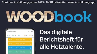 Deutsche Säge- und Holzindustrie Bundesverband e. V. (DeSH): DeSH startet Ausbildungsapp WOODbook