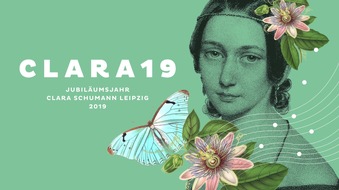 Leipzig Tourismus und Marketing GmbH: CLARA19 - Ein ganzes Jahr für Clara Schumann zum 200. Geburtstag