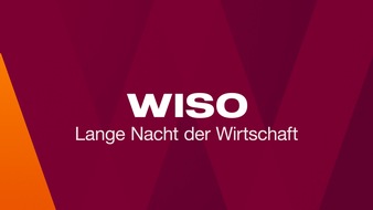 ZDF: "WISO: Die lange Nacht der Wirtschaft" live im ZDF