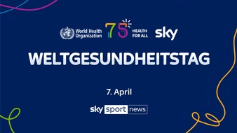 Sky Deutschland: Der Weltgesundheitstag 2023 am 7. April auf Sky Sport News