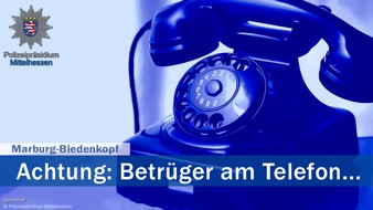 Polizeipräsidium Mittelhessen - Pressestelle Marburg-Biedenkopf: POL-MR: Betrug am Telefon