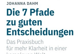JANE UHLIG PR Kommunikation & Publikationswesen: Presse-Meldung Buch-Besprechung: 7 Pfade zu guten Entscheidungen: Dr. Johanna Dahms interaktives Buch neu!