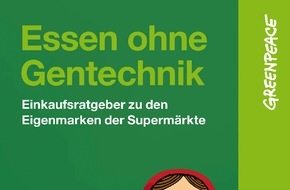 Greenpeace e.V.: Neuer Greenpeace-Ratgeber "Essen ohne Gentechnik" / Diese Supermärkte verzichten auf Gentechnik in der Lebensmittelproduktion