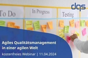 DQS GmbH: Agiles Qualitätsmanagement in einer agilen Welt / Den Wandel in der VUKA-Welt gestalten / Kostenfreies Impulswebinar am 11.04.2024