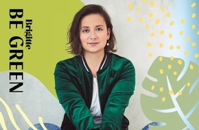 BRIGITTE BE GREEN: BRIGITTE BE GREEN-Podcast: "Nachhaltig ohne Blatt vorm Mund" mit Redaktionsleiterin Alexandra Zykunov