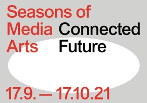 CONNECTED FUTURE / The Media Art Festival Seasons of Media Arts is back again in the city / 17 September to 17 October, 2021