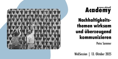 news aktuell Academy: Nachhaltigkeitsthemen wirksam und überzeugend kommunizieren / Ein Online-Seminar der news aktuell Academy