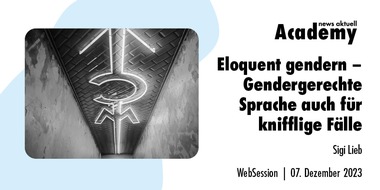 news aktuell Academy: Eloquent gendern - Gendergerechte Sprache auch für knifflige Fälle / Ein Online-Seminar der news aktuell Academy