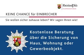 Polizeipräsidium Koblenz: POL-PPKO: Einbruchschutz in Coronazeiten