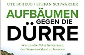 Presse für Bücher und Autoren - Hauke Wagner: Aufbäumen gegen die Dürre - Die vergessene Rolle von Wasser in der Klimakrise