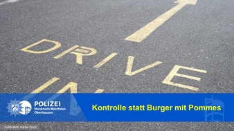 Polizeipräsidium Oberhausen: POL-OB: Kontrolle statt Burger mit Pommes