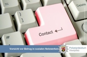 Polizeidirektion Kaiserslautern: POL-PDKL: Betrüger statt Partnerschaft gefunden