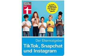 Stiftung Warentest: TikTok, Snapchat und Instagram – Der Elternratgeber