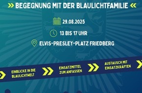 Polizeipräsidium Mittelhessen - Pressestelle: Mittelhessen: Wetterau: "Respekt zeigen- Respekt erfahren"- Begegnungen mit der Blaulichtfamilie am 29. August 2025 auf dem Friedberger Elvis-Presley-Platz