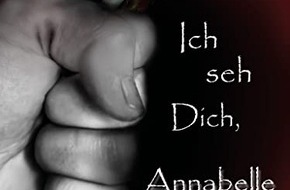 Presse für Bücher und Autoren - Hauke Wagner: Ich seh Dich, Annabelle