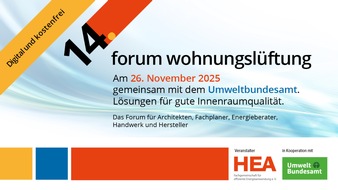HEA - Fachgemeinschaft für effiziente Energieanwendung e.V.: HEA und Umweltbundesamt laden zum digitalen Forum Wohnungslüftung am 26. November 2025 ein: Jetzt kostenfrei anmelden