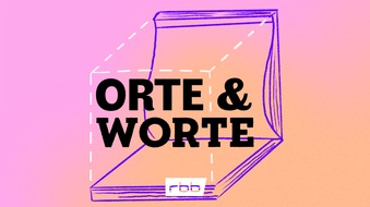 ARD Audiothek: Orte und Worte / neuer Bücherpodcast des rbb
