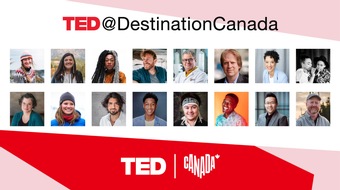 Destination Canada: Divers, offen, innovativ: TED-Talks präsentieren Kanadas Denker und Changemaker / 14 Redner stellen am 23. Februar in New York ihre Ideen und Ideale vor