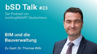 buildingSMART: Thema im bSD Talk mit Dr. Thomas Wilk: BIM und die Bauverwaltung