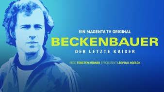 Deutsche Telekom AG: MagentaTV zeigt „Beckenbauer – Der letzte Kaiser“