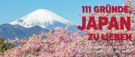Schwarzkopf & Schwarzkopf Verlag GmbH: 111 GRÜNDE, JAPAN ZU LIEBEN: Eine Liebeserklärung an das schönste Land der Welt!