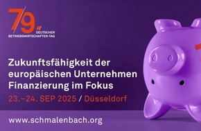 Schmalenbach-Gesellschaft für Betriebswirtschaft e.V.: 79. Deutscher Betriebswirtschafter-Tag / Zukunftsfähigkeit der europäischen Unternehmen - Finanzierung im Fokus / 23./24. September 2025 - Düsseldorf / www.betriebswirtschafter-tag.de