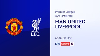 Sky Deutschland: Manchester United gegen FC Liverpool am Sonntag im "Match of the Week"- die Premier League live bei Sky Sport