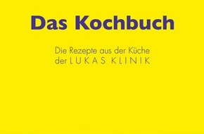 baag - druck & verlag AG: Das Kochbuch für gesunde Ernährung - Die Rezepte aus der Küche der Lukas Klinik