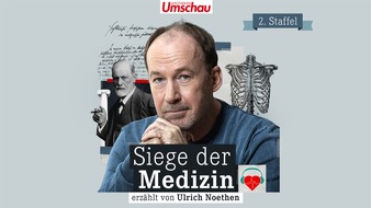 Wort & Bild Verlagsgruppe - Unternehmensmeldungen: "Siege der Medizin": Von Aphrodisiaka bis Zahnmedizin - der medizinhistorische Podcast der Apotheken Umschau startet mit Ulrich Noethen als Erzähler und hochkarätigen Expert:innen in die 2. Staffel