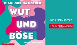 Hörbuch Hamburg: In ihrem Hörbuch »Wut und Böse« plädiert Ciani-Sophia Hoeder für den längst überfälligen Bedeutungswechsel weiblicher Wut
