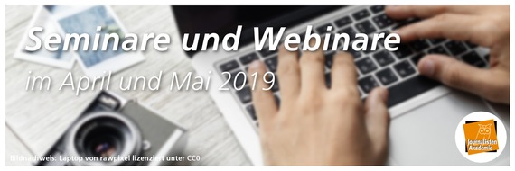 Friedrich-Ebert-Stiftung: Freie Plätze: Seminare & Webinare im April & Mai 2019 der JournalistenAkademie