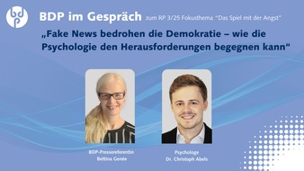 Berufsverband Deutscher Psychologinnen und Psychologen (BDP): Pressemitteilung: BDP im Gespräch mit Dr. Christoph Abels zum RP 3/25: "Fake News bedrohen die Demokratie – wie die Psychologie den Herausforderungen begegnen kann"