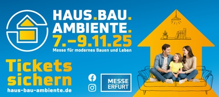 Messe Erfurt: Innovationen, Impulse, Inspiration zur Haus.Bau.Ambiente. 2025