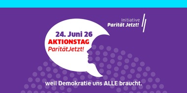 Verein Parit&eacute; in den Parlamenten: Keine halbe Demokratie: 50% Frauen im Bundestag! Parit&auml;tJetzt! PM anl&auml;sslich des Bundesweiten Aktionstages #Parit&auml;tJetzt (24.6.)