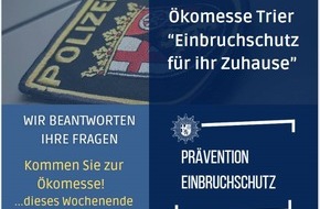 Polizeipräsidium Trier: POL-PPTR: Polizei berät auf der Öko-Messe Trier zum Einbruchschutz