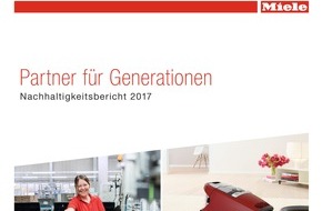 Miele & Cie. KG: Miele auch bei Nachhaltigkeit "Immer besser" / Energieeffizienz bei Produkten und Produktion gesteigert / Nachhaltigkeitsbericht 2017 veröffentlicht